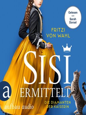 cover image of Sisi ermittelt--Die Diamanten der Kaiserin--Sisi-Krimi, Band 1 (Ungekürzt)